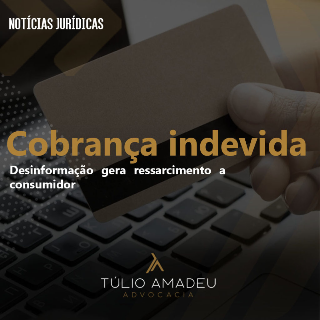 Cobrança indevida: desinformação gera ressarcimento a consumidor